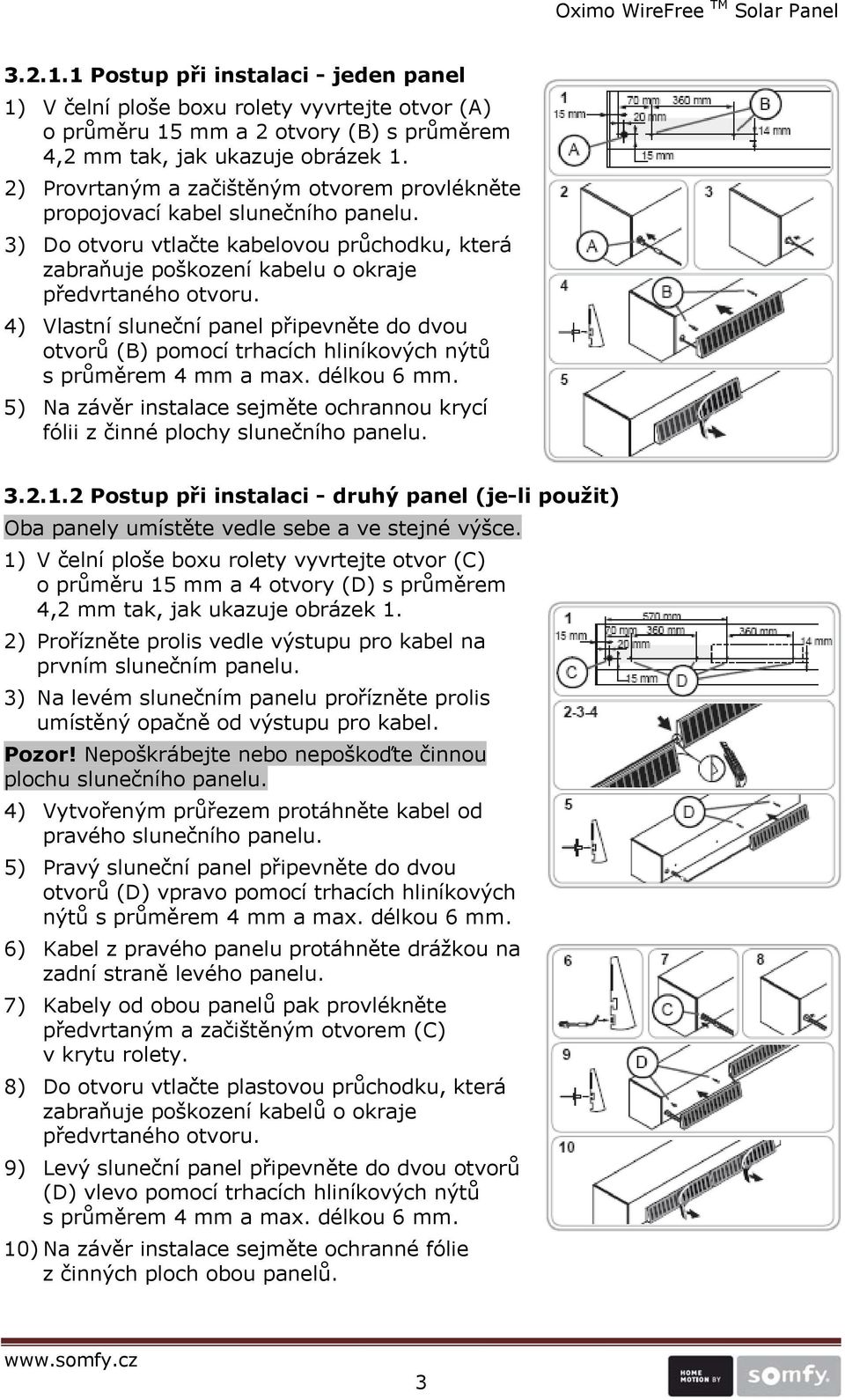 4) Vlastní sluneční panel připevněte do dvou otvorů (B) pomocí trhacích hliníkových nýtů s průměrem 4 mm a max. délkou 6 mm.