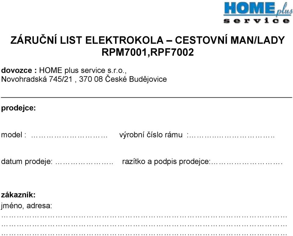 České Budějovice prodejce: model : výrobní číslo rámu :.