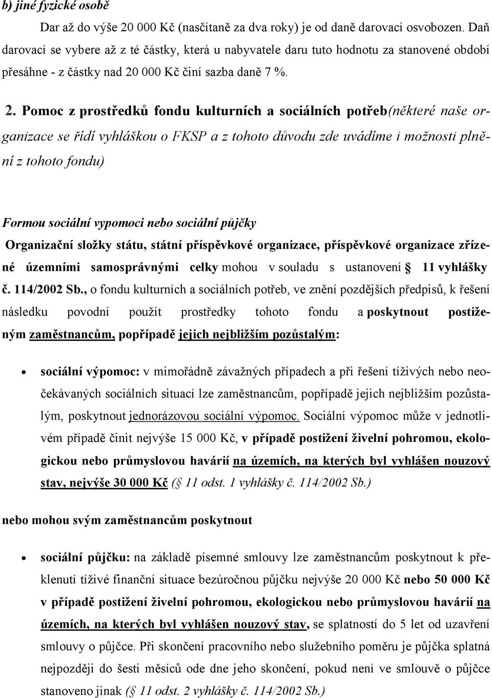 000 Kč činí sazba daně 7 %. 2.