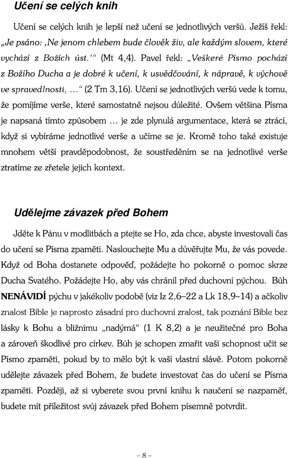 závazek před Bohem NENÁVIDÍ znalost Bible je