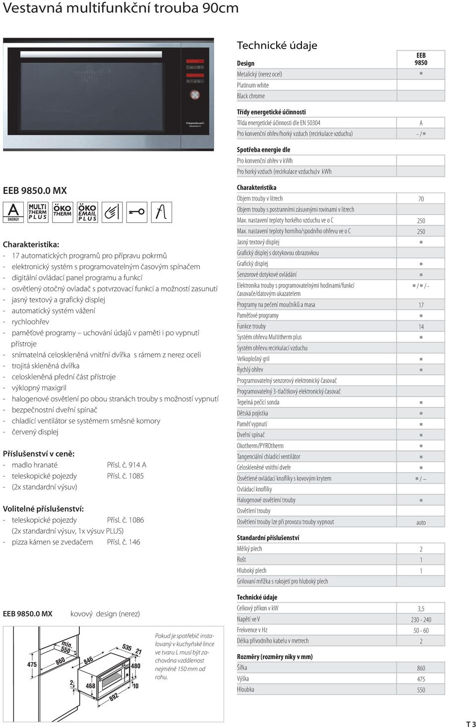 0 MX MULTI Charakteristika: - 7 automatických proramů pro přípravu pokrmů - elektronický systém s proramovatelným časovým spínačem - diitální ovládací panel proramu a funkcí - osvětlený otočný