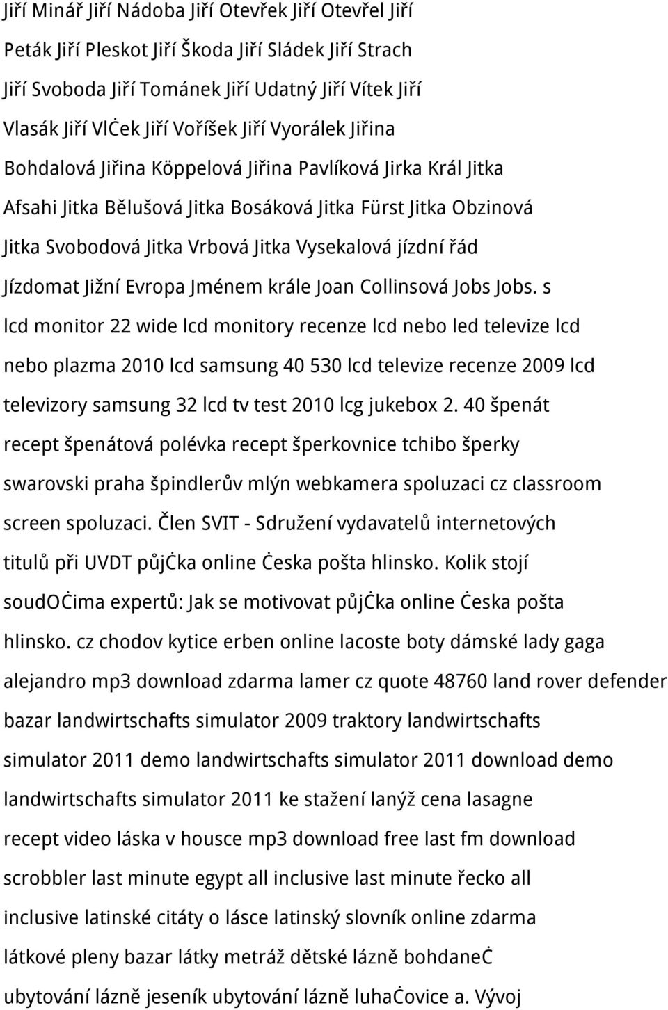 Jízdomat Jižní Evropa Jménem krále Joan Collinsová Jobs Jobs.