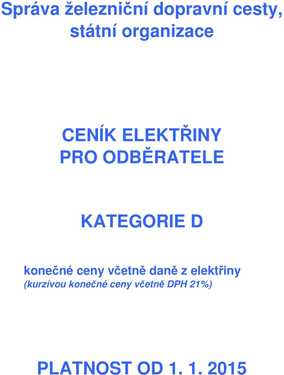 KATEGORIE D konečné ceny včetně daně z elektřiny