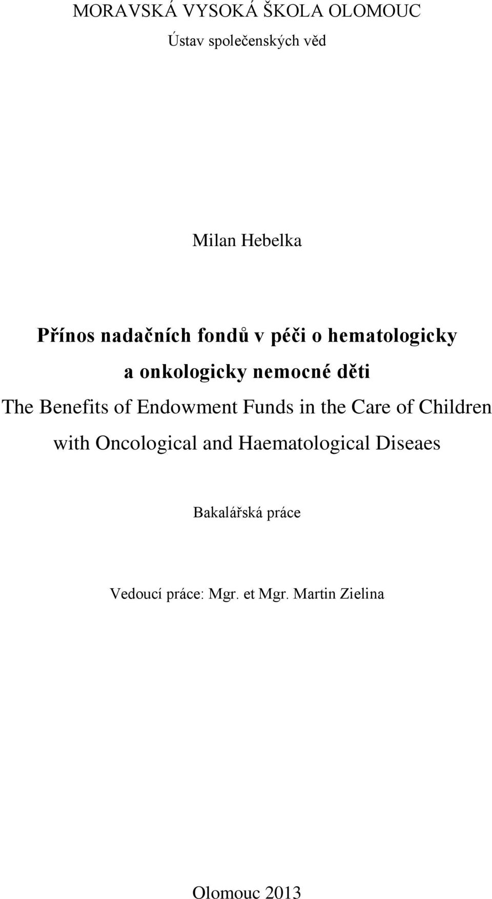 of Endowment Funds in the Care of Children with Oncological and Haematological