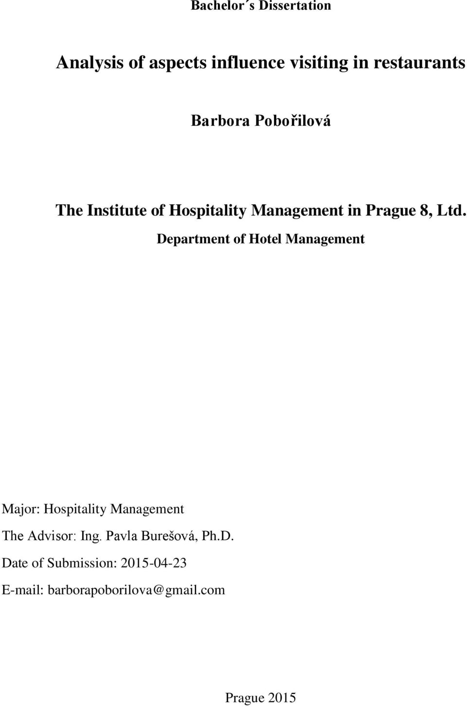 Department of Hotel Management Major: Hospitality Management The Advisor: Ing.