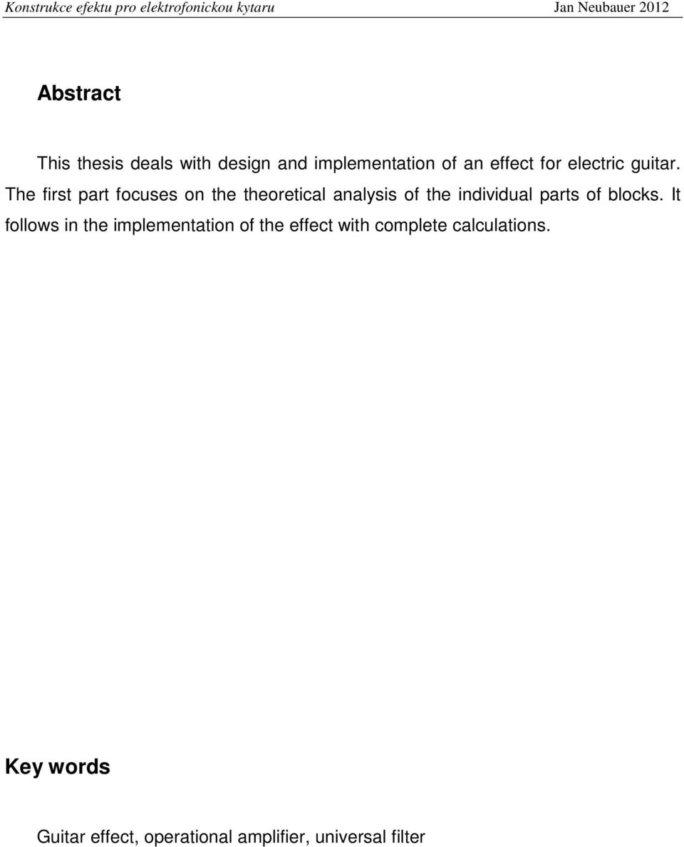 The first part focuses on the theoretical analysis of the individual parts of blocks.