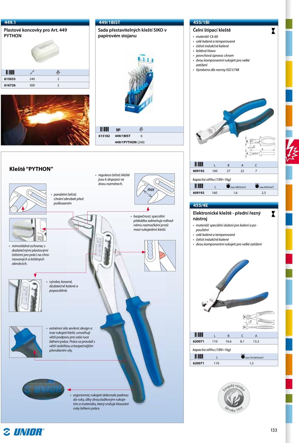 dle normy ISO 5748 615182 449/1BIST 6 449/1PYTHON (240) Kleště PYTHON mimořádná ochrana; s dodatečnými plastovými čelistmi pro práci na chromovaných a leštěných obrobcích.