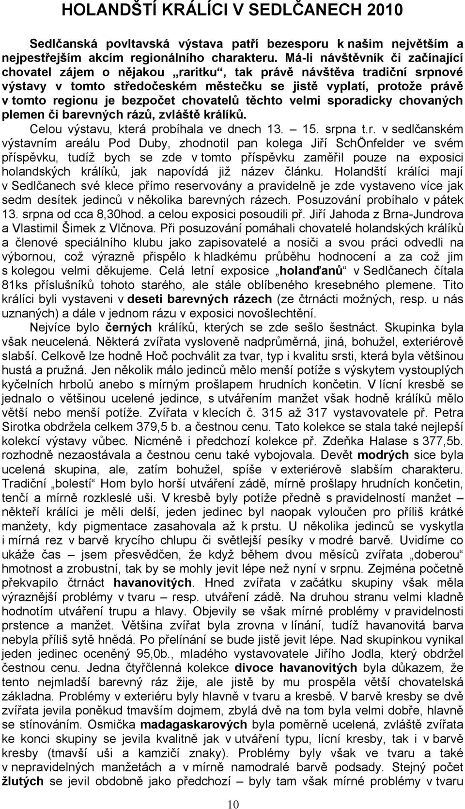 chovatelů těchto velmi spora