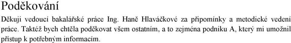 Taktéž bych chtěla poděkovat všem ostatním, a to