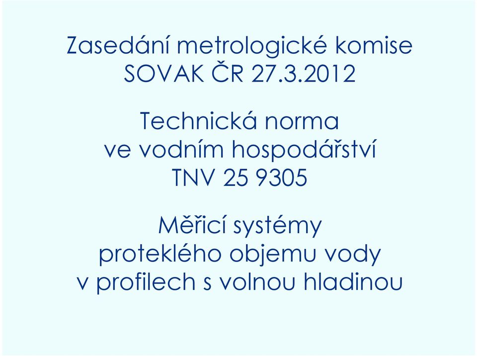 hospodářství TNV 25 9305 Měřicí systémy