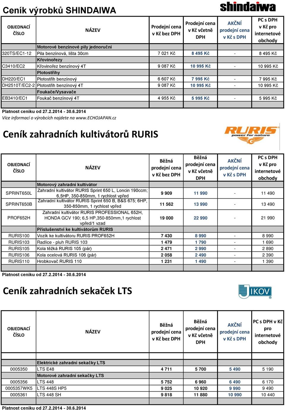 benzínový 4T 9 087 Kč 10 995 Kč - 10 995 Kč Foukače/Vysavače EB3410/EC1 Foukač benzínový 4T 4 955 Kč 5 995 Kč - 5 995 Kč Ví e i for a í o ýro í h ajdete a.echojapan.