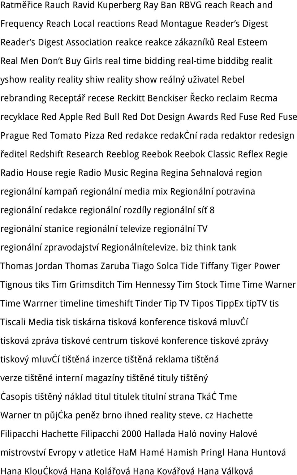 Apple Red Bull Red Dot Design Awards Red Fuse Red Fuse Prague Red Tomato Pizza Red redakce redakční rada redaktor redesign ředitel Redshift Research Reeblog Reebok Reebok Classic Reflex Regie Radio