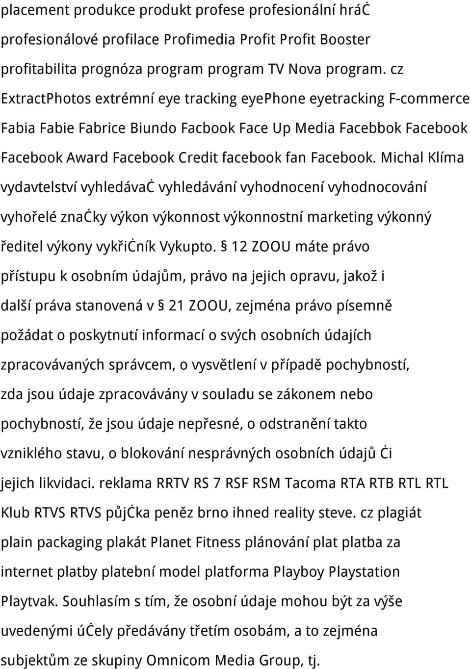 Michal Klíma vydavtelství vyhledávač vyhledávání vyhodnocení vyhodnocování vyhořelé značky výkon výkonnost výkonnostní marketing výkonný ředitel výkony vykřičník Vykupto.