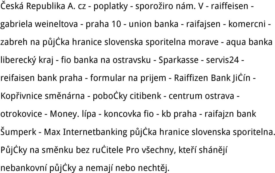 liberecký kraj - fio banka na ostravsku - Sparkasse - servis24 - reifaisen bank praha - formular na prijem - Raiffizen Bank Jičín - Kopřivnice směnárna -