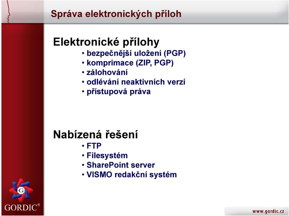 zálohování odlévání neaktivních verzí přístupová práva