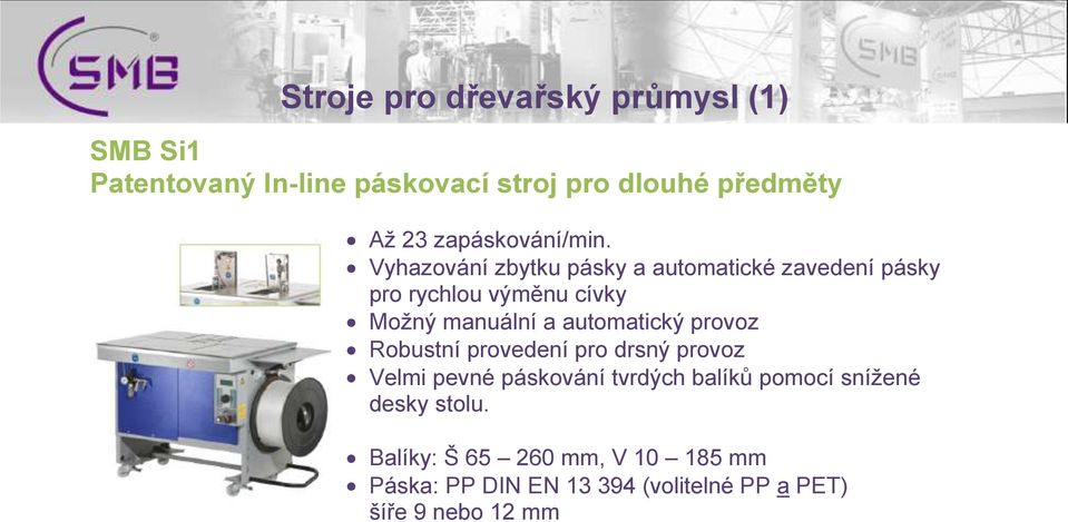 Vyhazování zbytku pásky a automatické zavedení pásky pro rychlou výměnu cívky Možný manuální a automatický