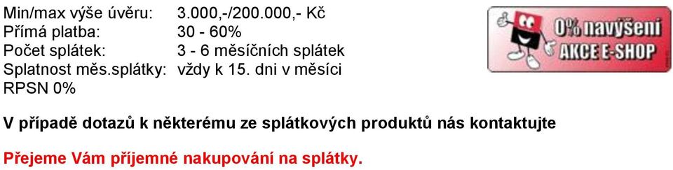 některému ze splátkových produktů nás