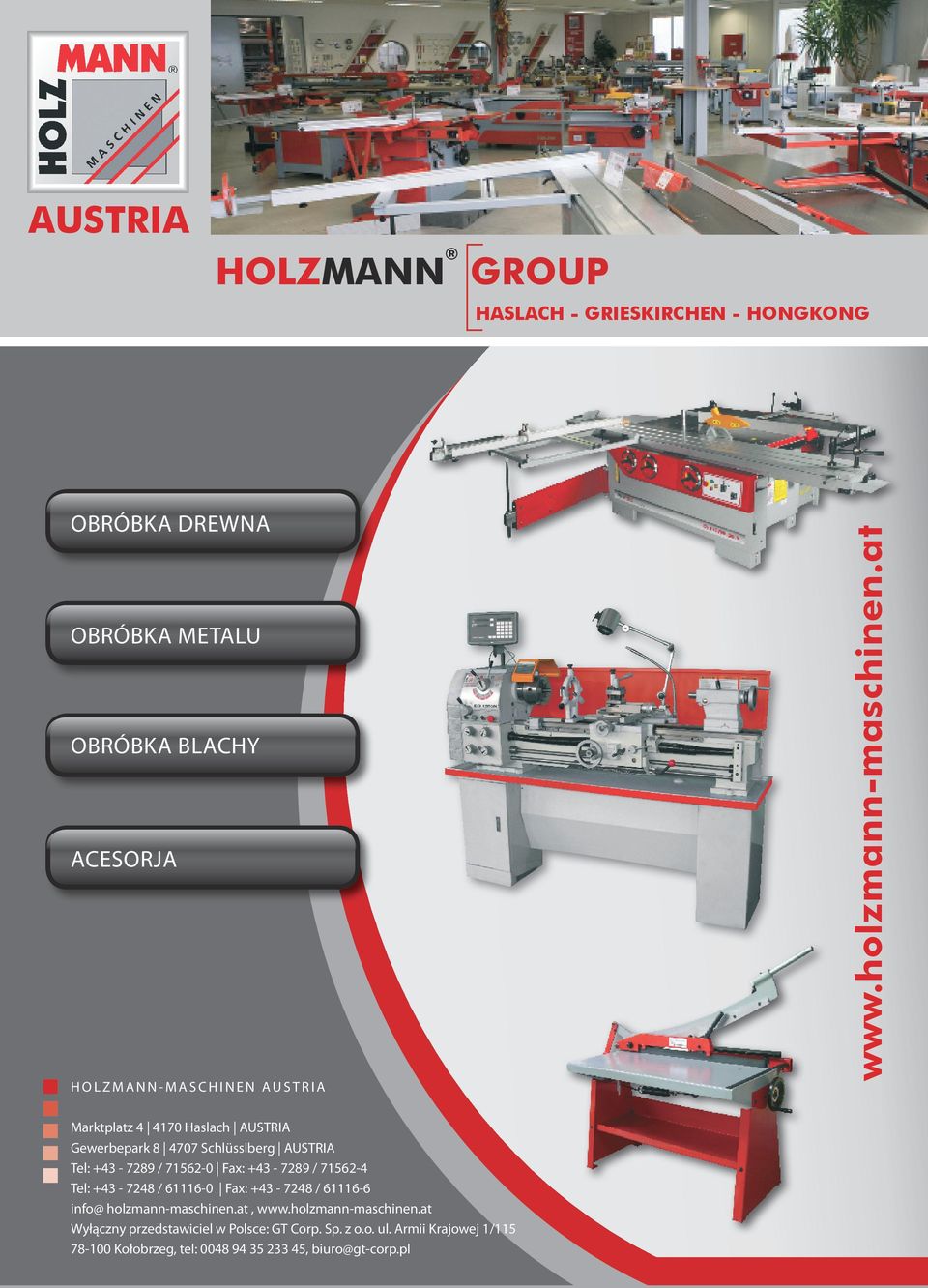at Marktplatz 4 4170 Haslach AUSTRIA Gewerbepark 8 4707 Schlüsslberg AUSTRIA Tel: +43-7289 / 71562-0 Fax: +43-7289 / 71562-4 Tel: