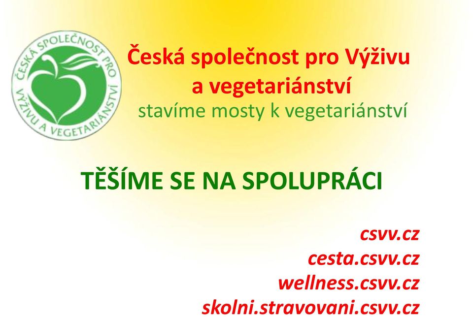 vegetariánství TĚŠÍME SE NA SPOLUPRÁCI