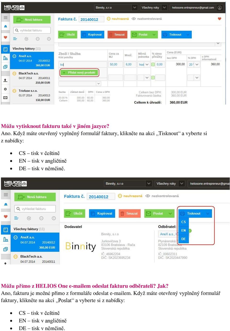 tisk v angličtině DE tisk v němčině. Můžu přímo z HELIOS One e-mailem odeslat fakturu odběrateli? Jak?