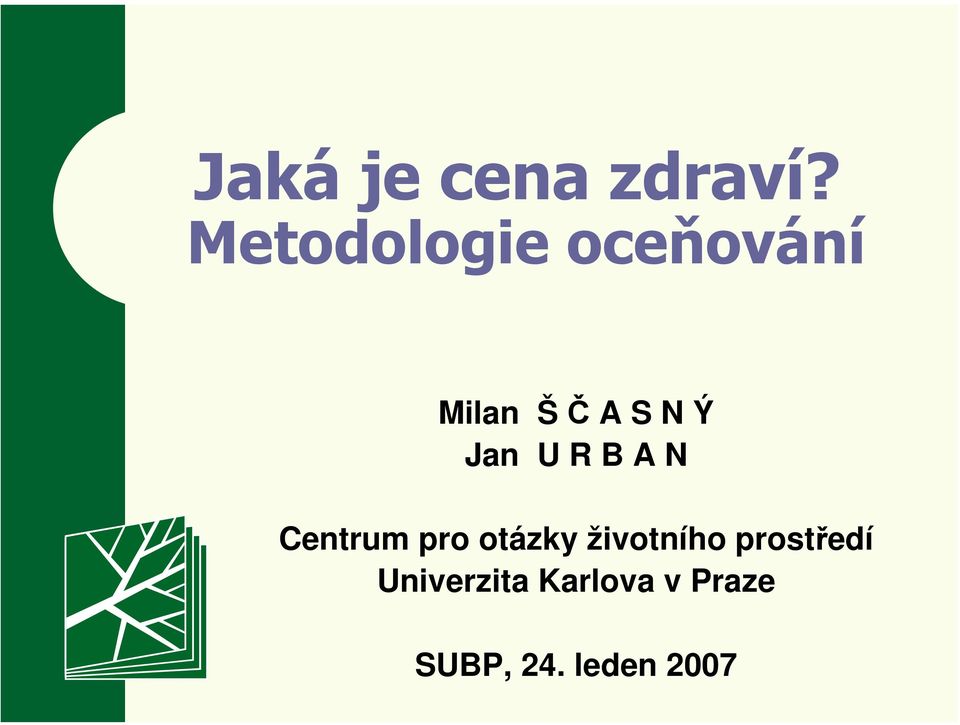 Jan U R B A N Centrum pro otázky