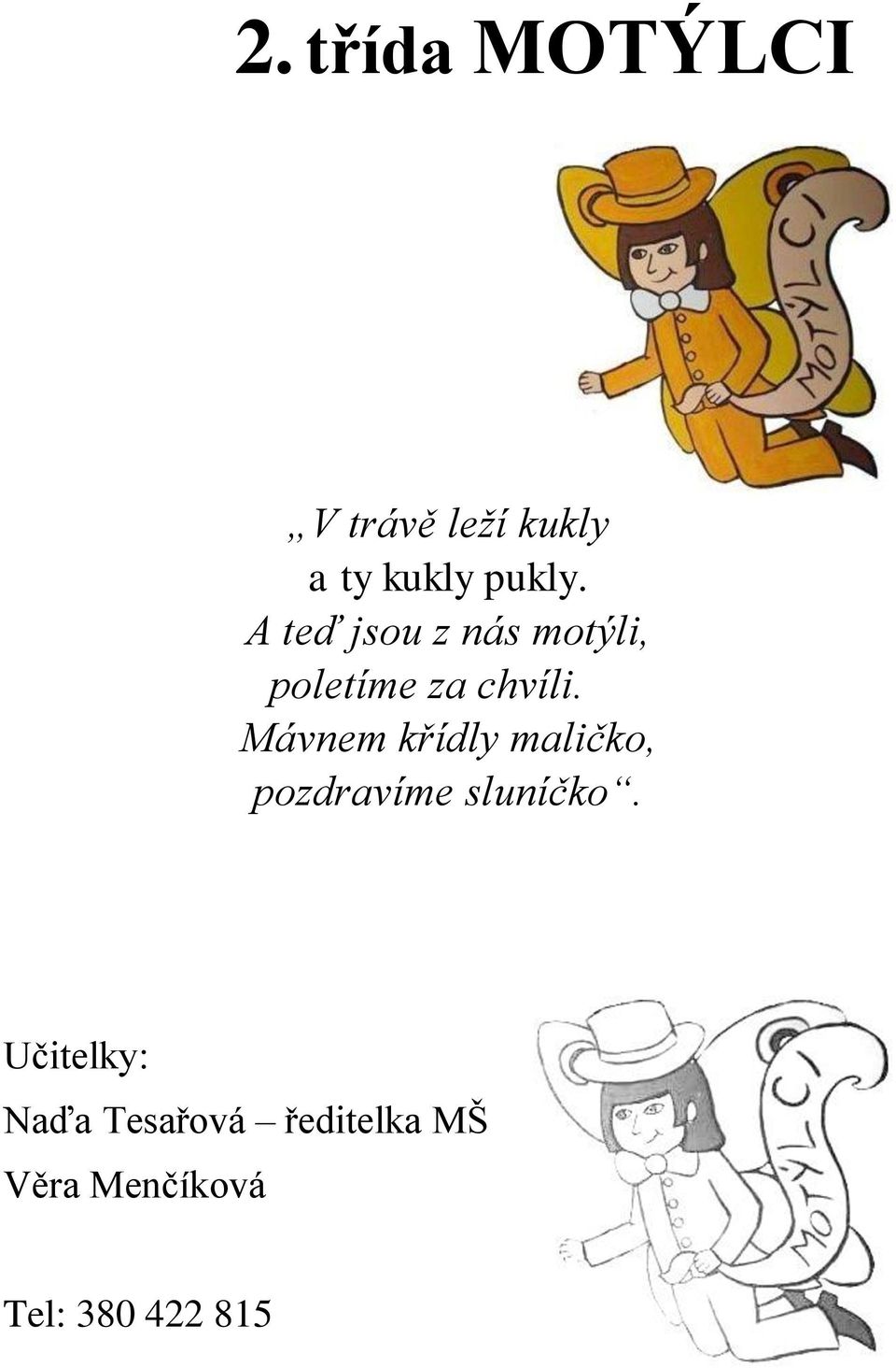 Mávnem křídly maličko, pozdravíme sluníčko.