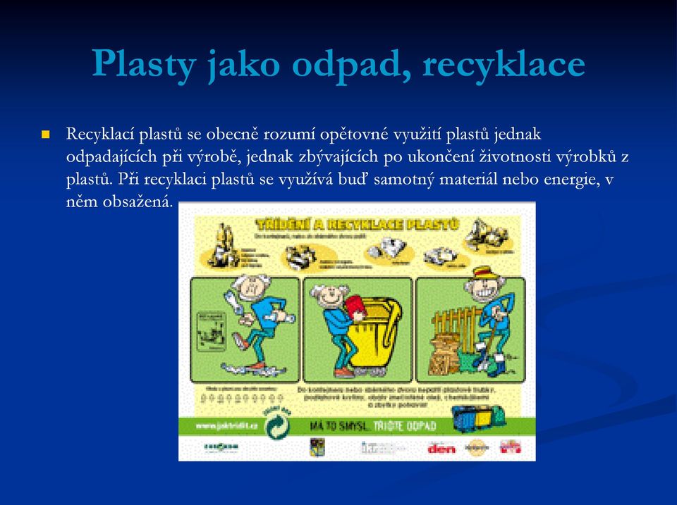 zbývajících po ukončení životnosti výrobků z plastů.