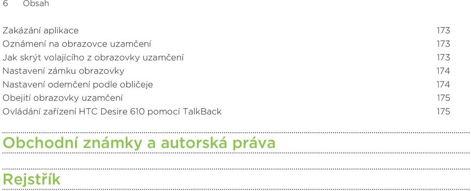 odemčení podle obličeje 174 Obejití obrazovky uzamčení 175 Ovládání