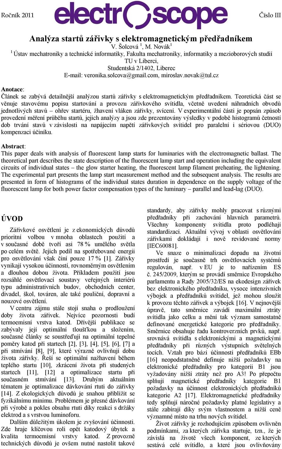 Analýza startů zářivky s elektromagnetickým předřadníkem V. Šolcová 1, M.  Novák 1 - PDF Stažení zdarma