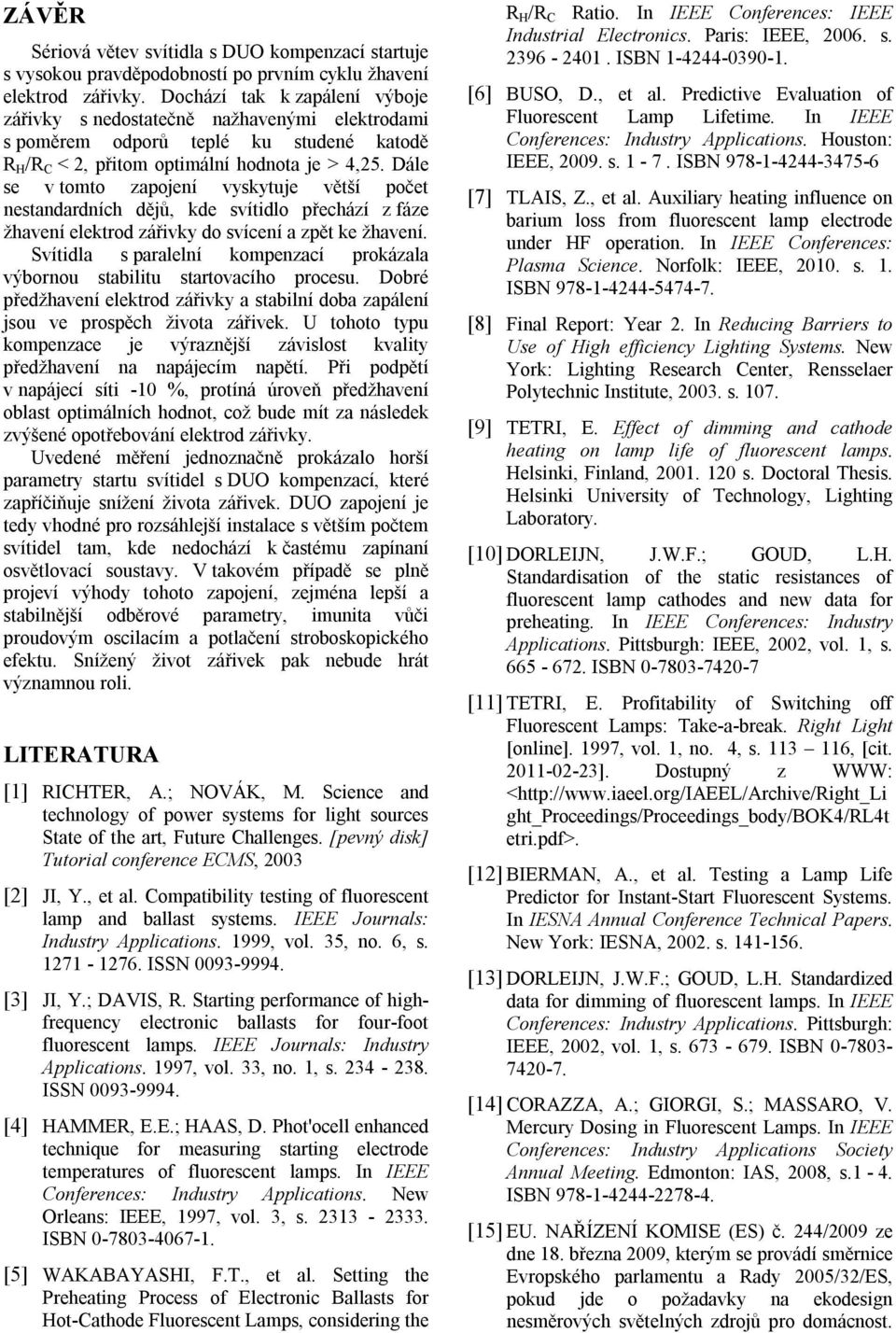 Analýza startů zářivky s elektromagnetickým předřadníkem V. Šolcová 1, M.  Novák 1 - PDF Stažení zdarma