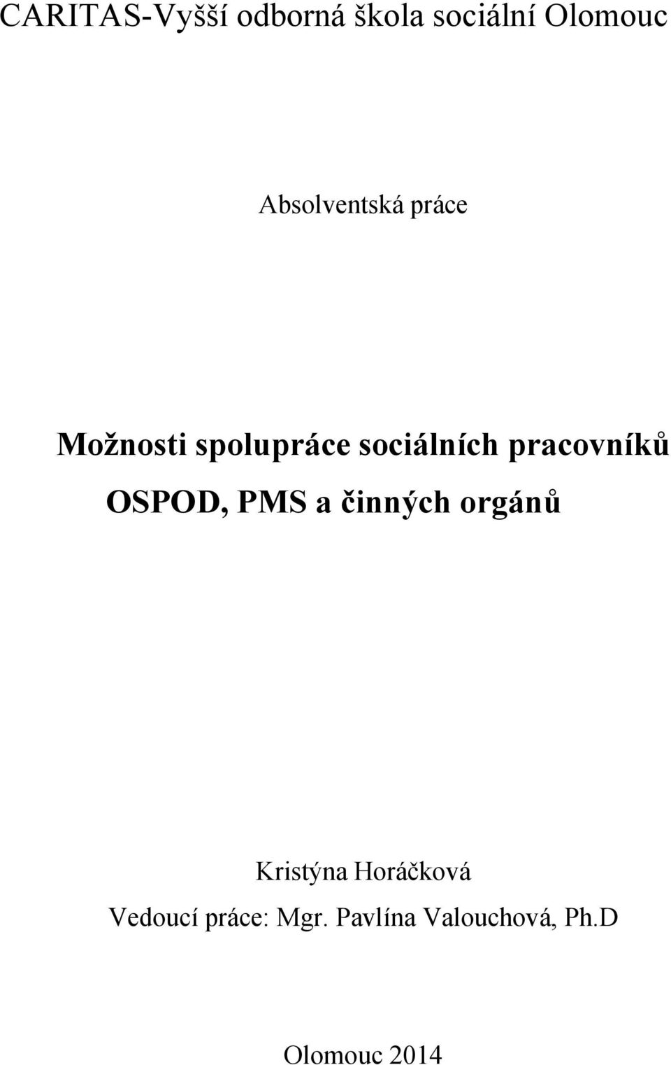 pracovníků OSPOD, PMS a činných orgánů Kristýna