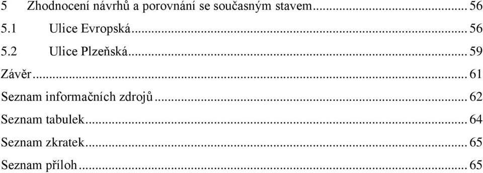 .. 59 Závěr... 61 Seznam informačních zdrojů.