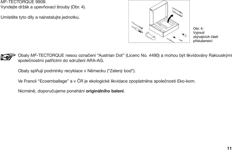 4490) a mohou být likvidovány Rakouskými společnostmi patřícími do sdružení ARA-AG.