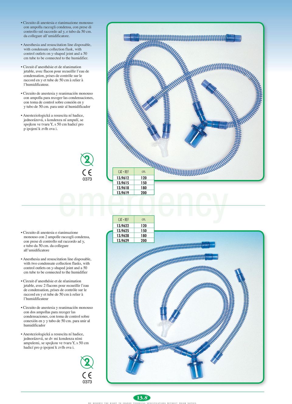 Circuit d anesthésie et de réanimation jetable, avec flacon pour recueillir l eau de condensation, prises de contrôle sur le raccord en y et tube de 50 cm à relier à l humidificateur.