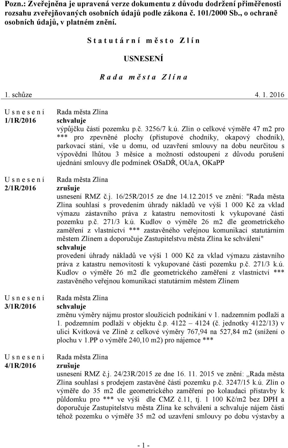 Zlín o celkové výměře 47 m2 pro *** pro zpevněné plochy (přístupové chodníky, okapový chodník), parkovací stání, vše u domu, od uzavření smlouvy na dobu neurčitou s výpovědní lhůtou 3 měsíce a