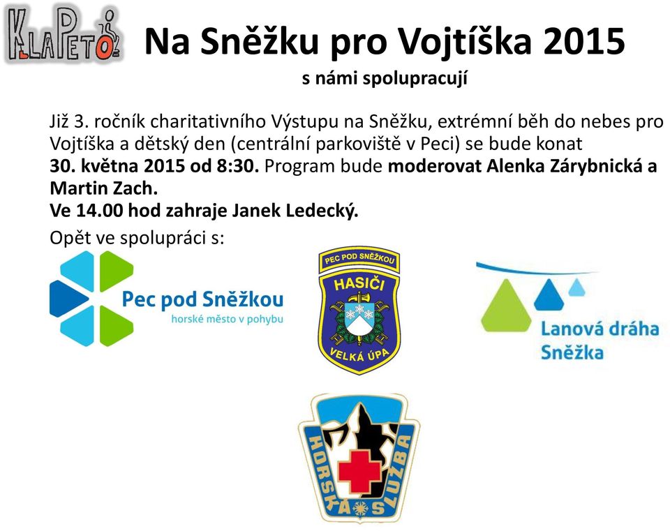 dětský den (centrální parkoviště v Peci) se bude konat 30. května 2015 od 8:30.