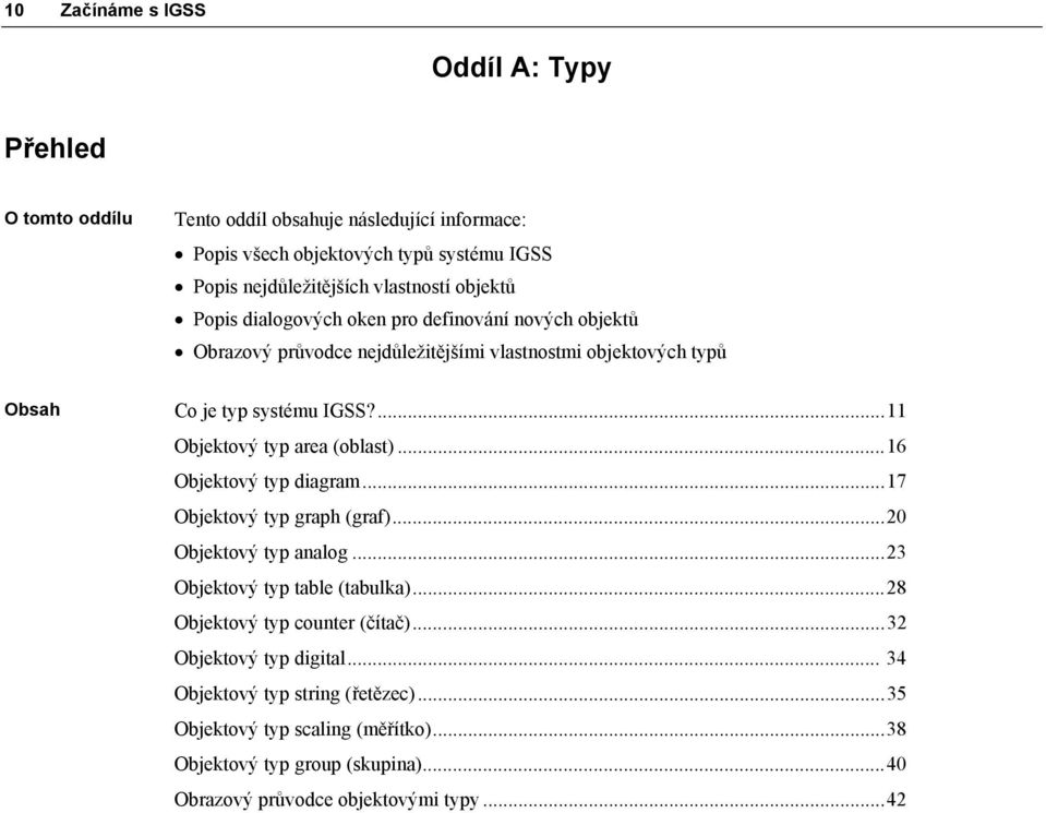 ... 11 Objektový typ area (oblast)... 16 Objektový typ diagram... 17 Objektový typ graph (graf)... 20 Objektový typ analog... 23 Objektový typ table (tabulka).