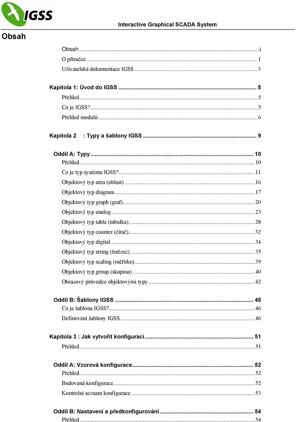 .. 20 Objektový typ analog... 23 Objektový typ table (tabulka)... 28 Objektový typ counter (čítač)... 32 Objektový typ digital... 34 Objektový typ string (řetězec)... 35 Objektový typ scaling (měřítko).