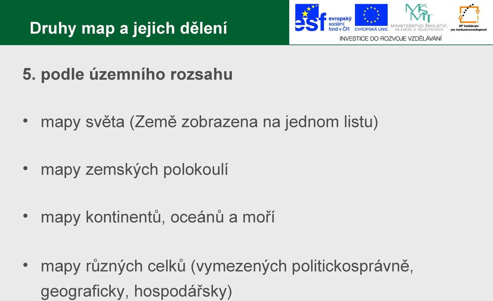 jednom listu) mapy zemských polokoulí mapy kontinentů,