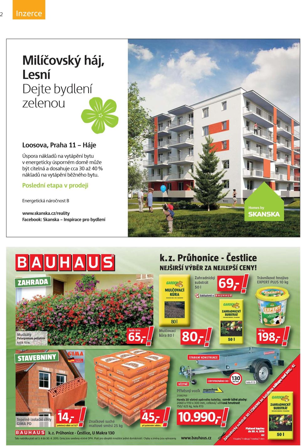 izolační cihly 14,- Značkové suché GIMA PD paletový odběr od 13, 30 maltové směsi 25 kg k. z. Průhonice - Čestlice, U Makra 130 od 45,- při paletovém odběru Tato nabídka platí od 3. 4 do 30. 4. 2015.
