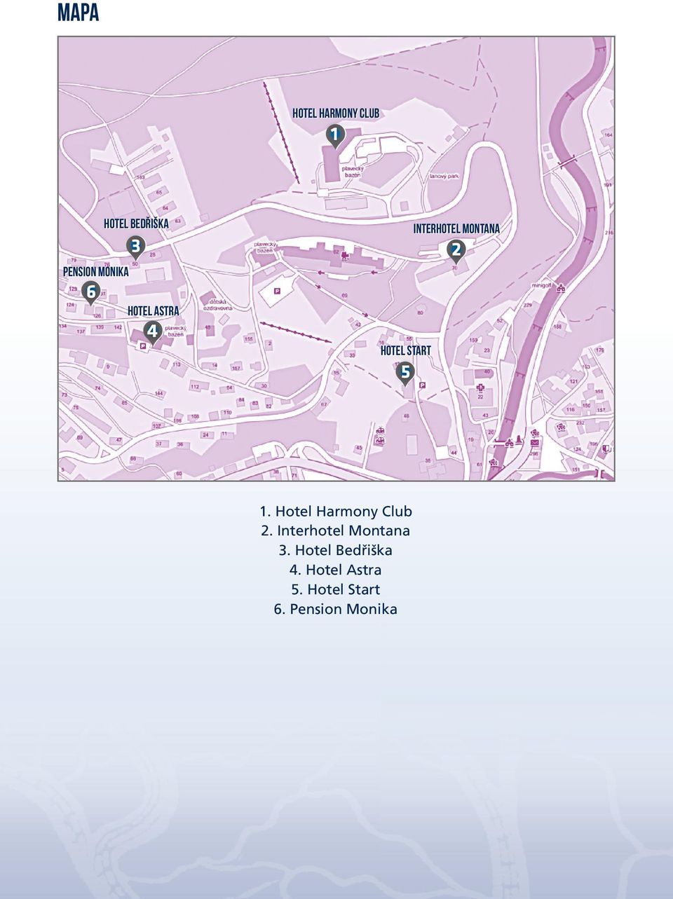 5 1. Hotel Harmony Club 2. Interhotel Montana 3.