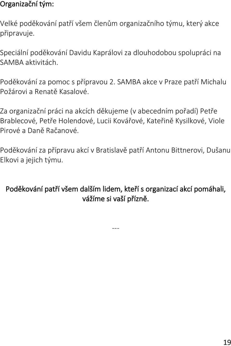 SAMBA akce v Praze patří Michalu Požárovi a Renatě Kasalové.