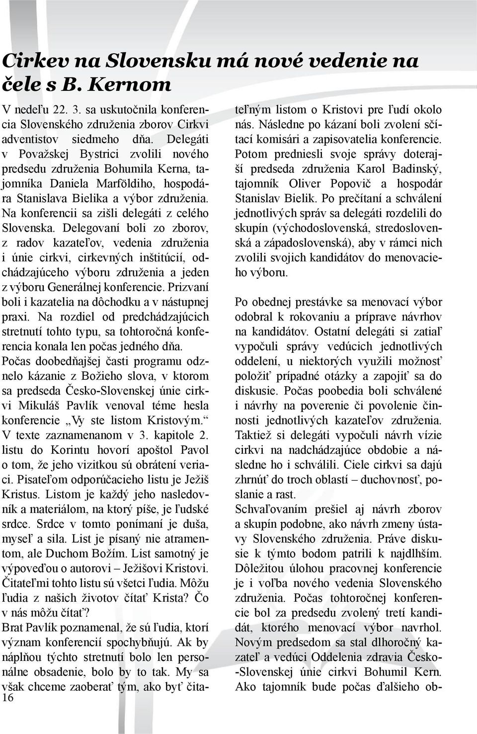 Na konferencii sa zišli delegáti z celého Slovenska.
