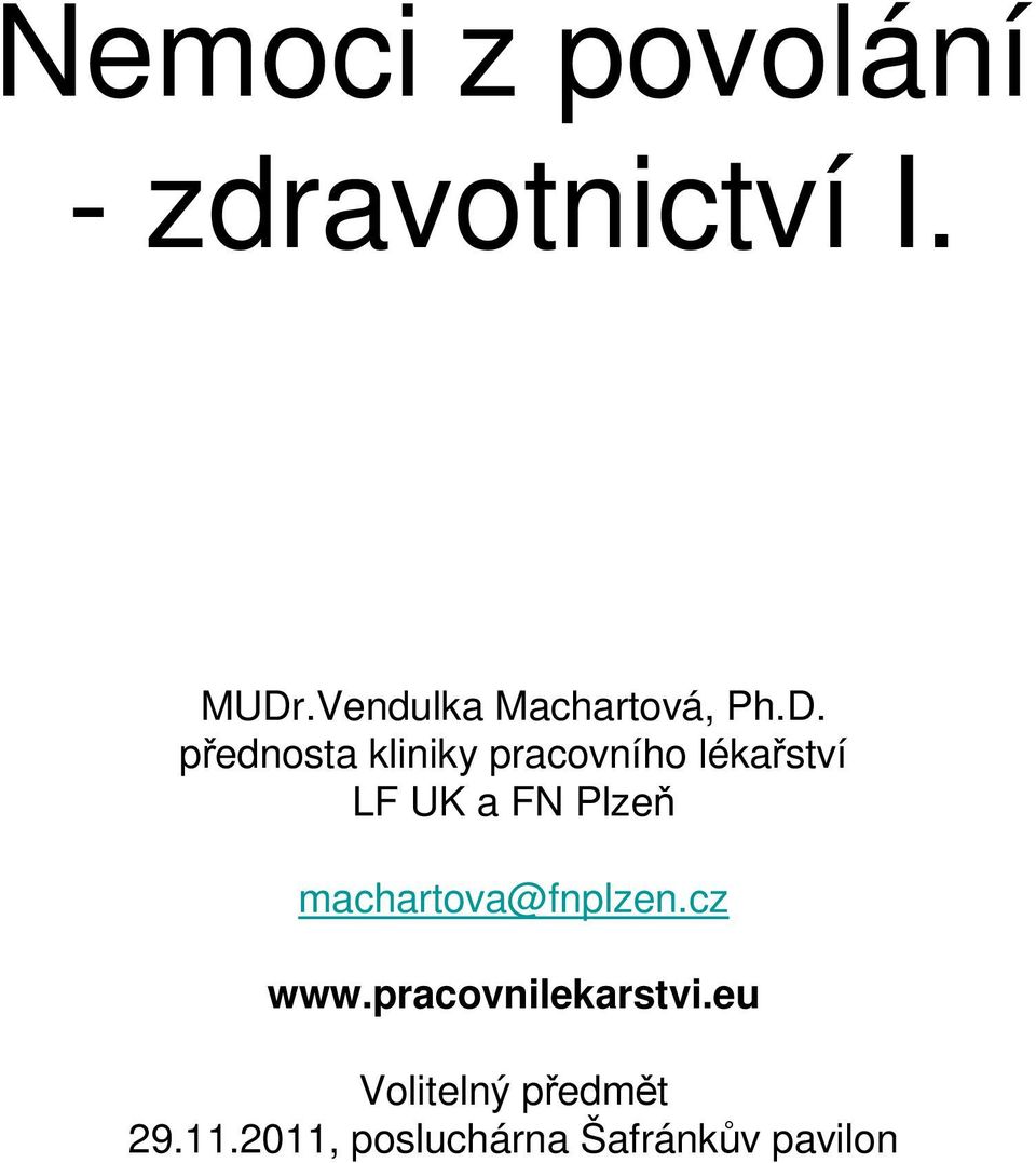 přednosta kliniky pracovního lékařství LF UK a FN Plzeň