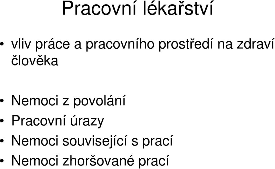 Nemoci z povolání Pracovní úrazy