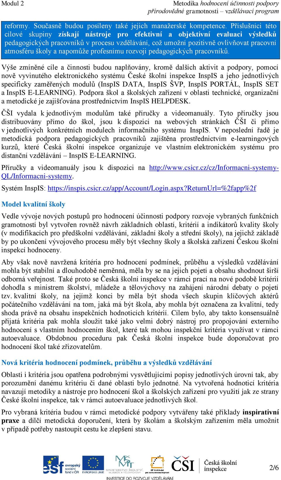 napomůže profesnímu rozvoji pedagogických pracovníků.