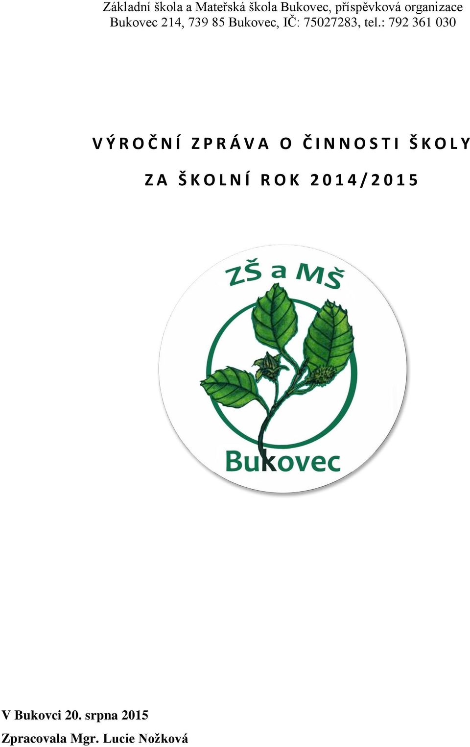 K 2 0 1 4 / 2 0 1 5 V Bukovci 20.