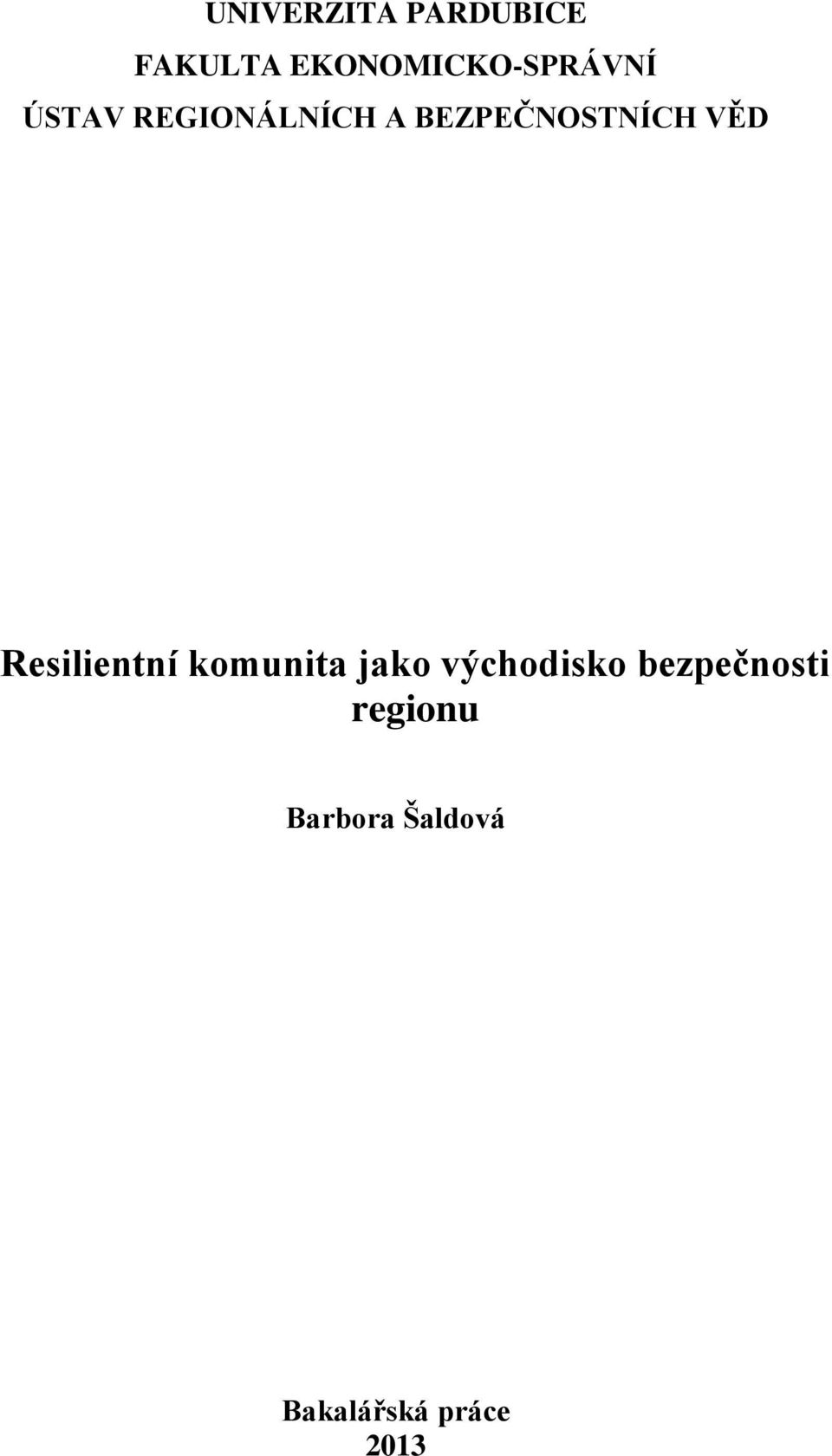 BEZPEČNOSTNÍCH VĚD Resilientní komunita jako