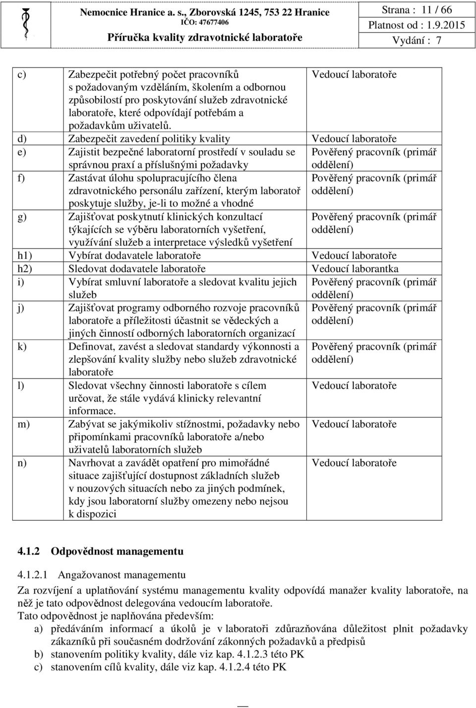 zdravotnické laboratoře, které odpovídají potřebám a požadavkům uživatelů.