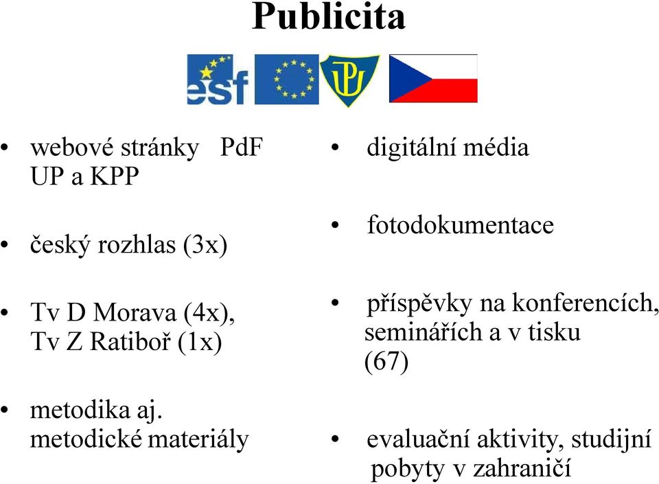 (1x) příspěvky na konferencích, seminářích a v tisku (67)